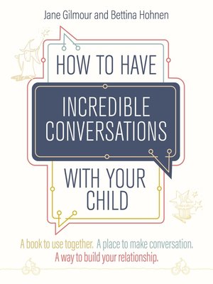 How to Have Incredible Conversations with your Child - ebook